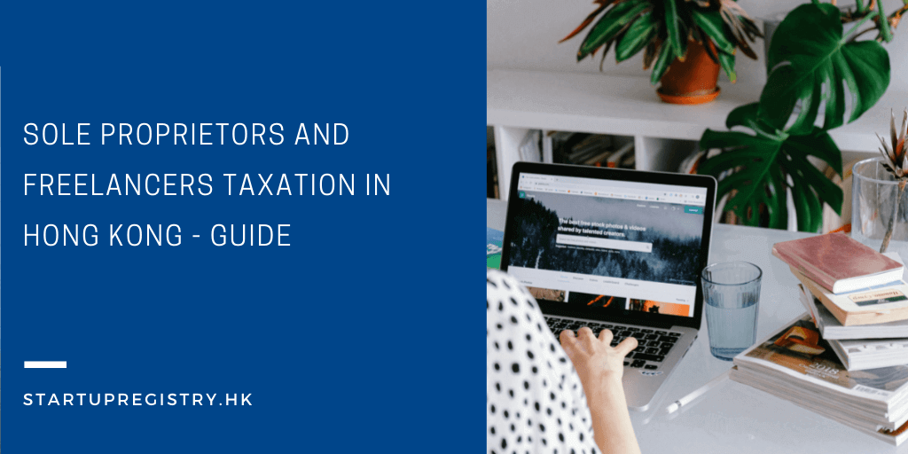 Sole Proprietors and Freelancers Taxation in Hong Kong 