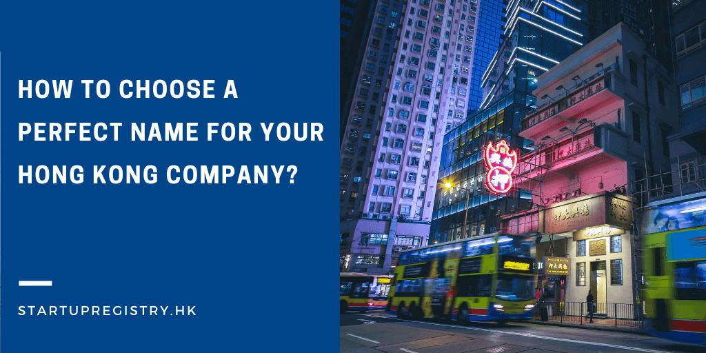 How to choose a perfect name for your Hong Kong Company?