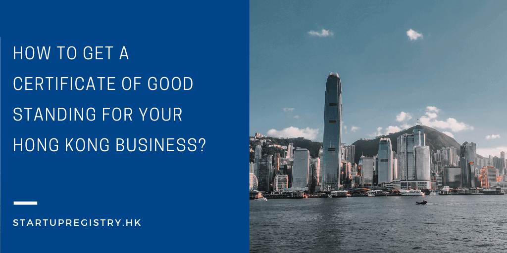 How to get a Certificate of Good Standing for your Hong Kong business?