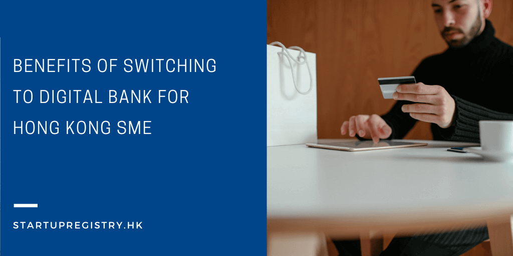 Benefits of Switching to Digital Bank for Hong Kong SMEs