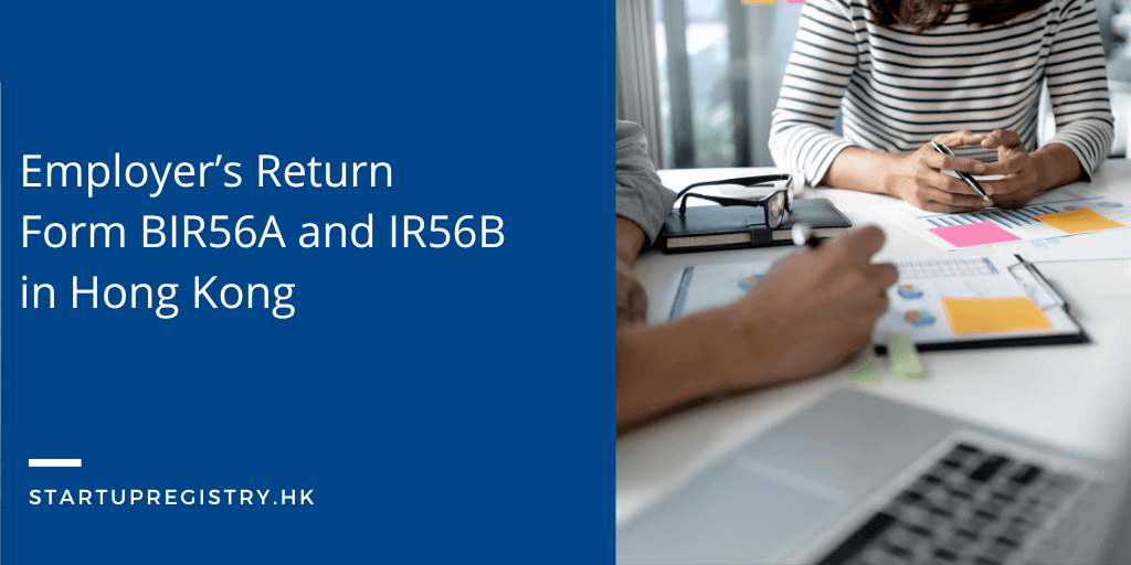 Employer’s Return 
Form BIR56A and IR56B in Hong Kong 