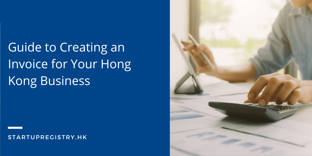 Creating an Invoice for Your Hong Kong Business