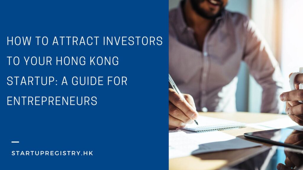 How to Attract Investors to Your Hong Kong Startup