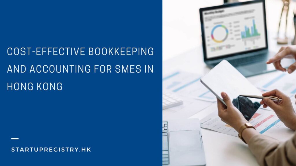 Cost-Effective Bookkeeping and Accounting for SMEs in Hong Kong