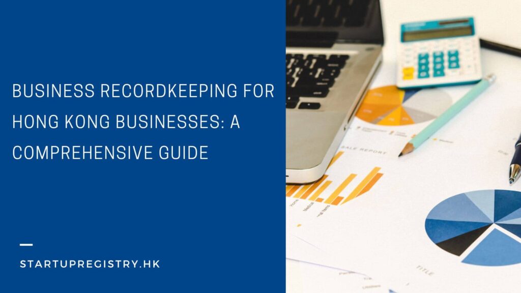 Business Recordkeeping for Hong Kong Businesses