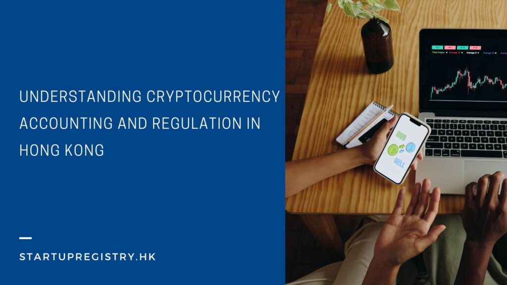 Cryptocurrency Accounting and Regulation in Hong Kong