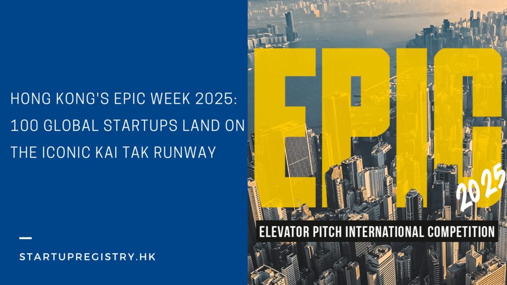Hong Kong's EPIC Week 2025: 100 Global Startups Land on the Iconic Kai Tak Runway